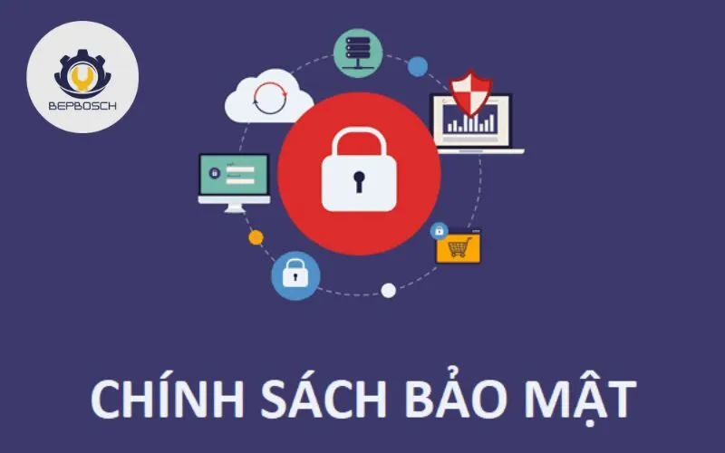 Bepbosch.com.vn - chính sách bảo mật