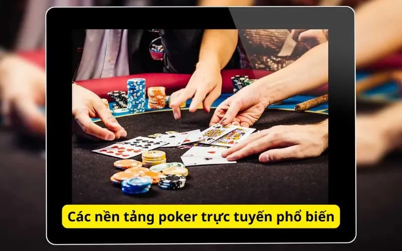 cac-nen-tang-poker-truc-tuyen-pho-bien