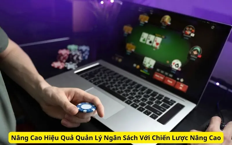 Nâng Cao Hiệu Quả Quản Lý Ngân Sách Với Chiến Lược Nâng Cao