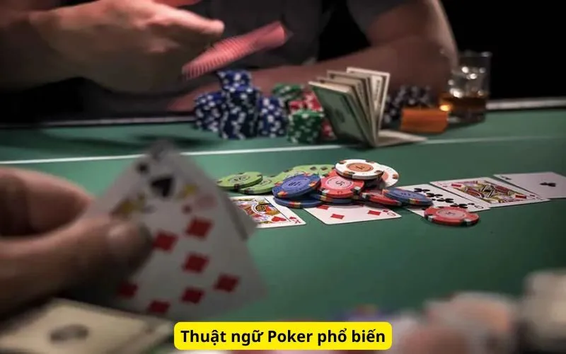 Thuật ngữ Poker phổ biến