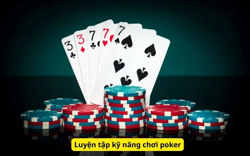 Luyện tập kỹ năng chơi poker