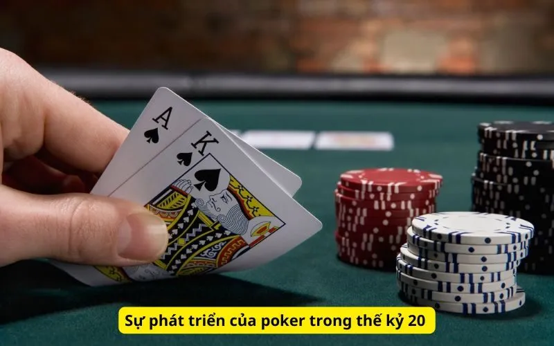 Sự phát triển của poker trong thế kỷ 20