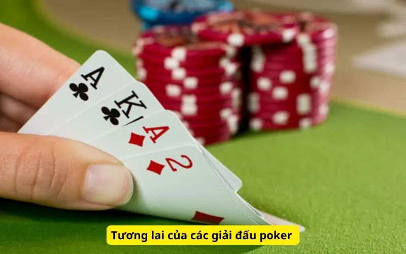 Tương lai của các giải đấu poker