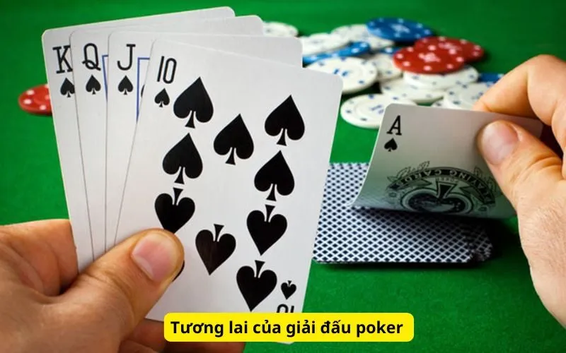 Tương lai của giải đấu poker