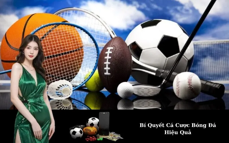 Bí Quyết Cá Cược Bóng Đá Hiệu Quả