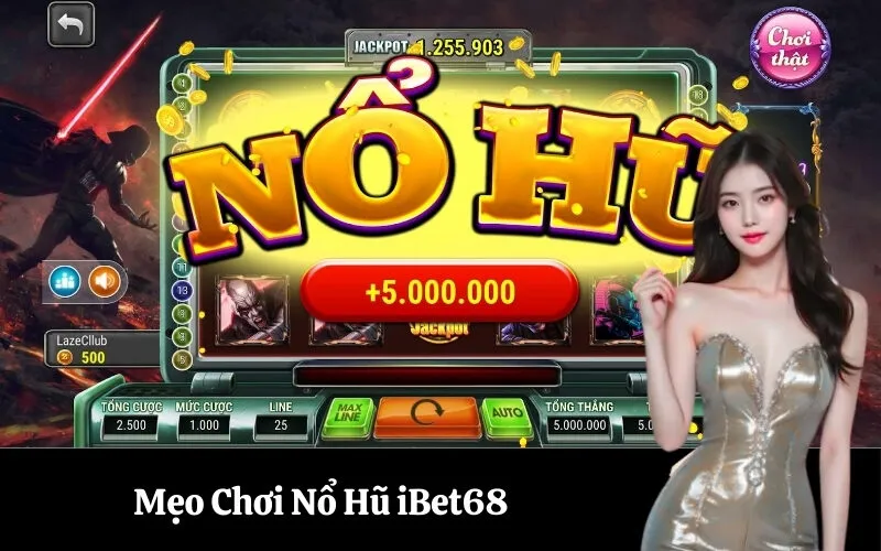 Mẹo Chơi Nổ Hũ iBet68