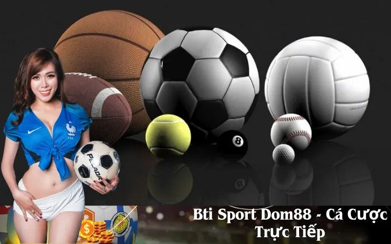 Bti Sport Dom88 - Cá Cược Trực Tiếp