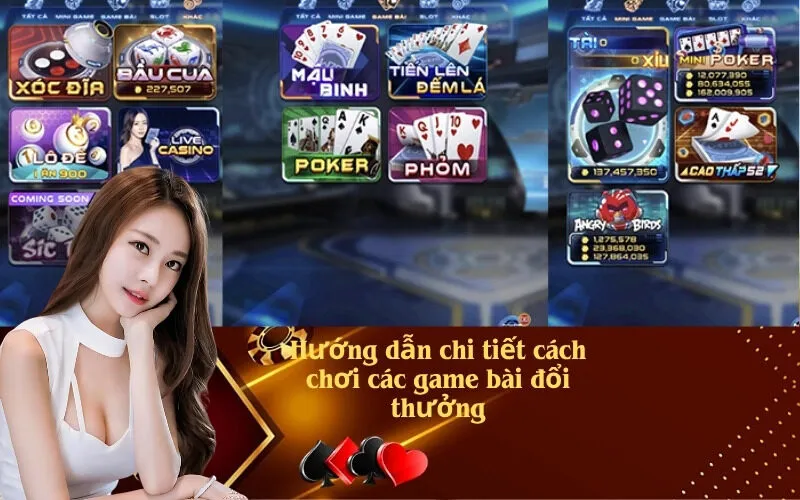Hướng dẫn chi tiết cách chơi các game bài đổi thưởng
