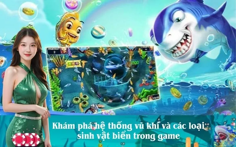 Khám phá hệ thống vũ khí và các loại sinh vật biển trong game