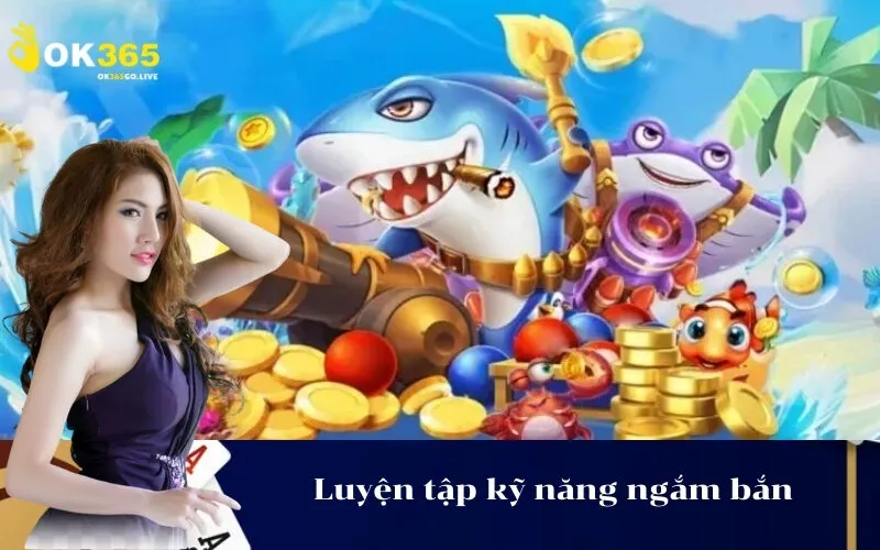 Luyện tập kỹ năng ngắm bắn