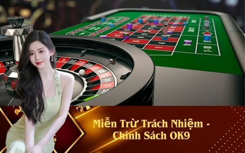 Miễn Trừ Trách Nhiệm - Chính Sách OK9