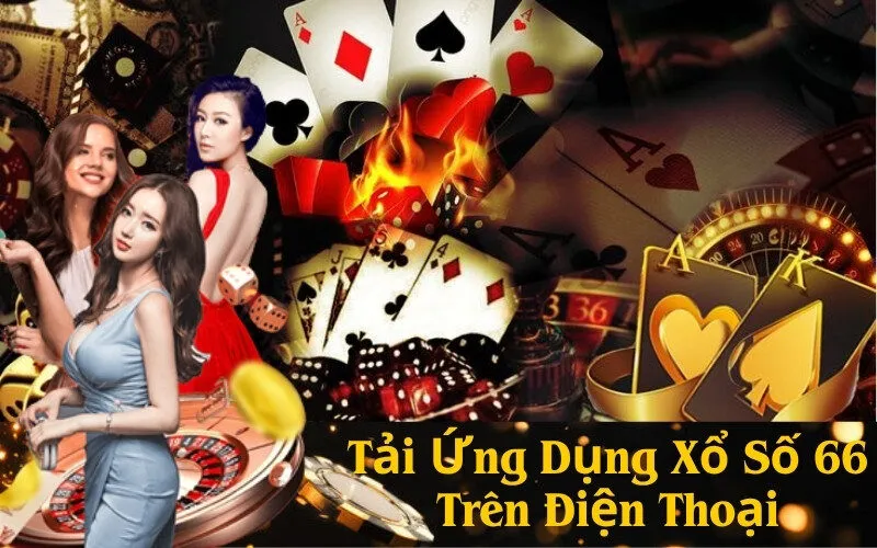 Tải Ứng Dụng Xổ Số 66 Trên Điện Thoại