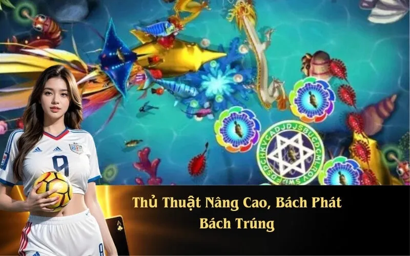 Thủ Thuật Nâng Cao, Bách Phát Bách Trúng