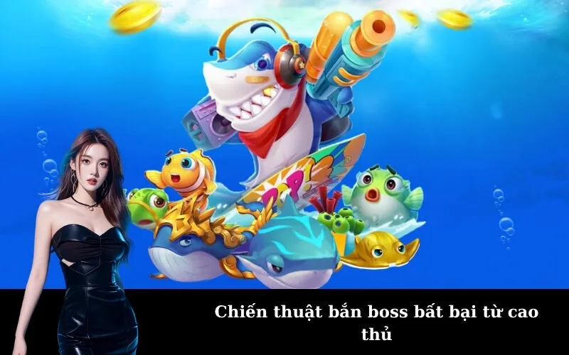 Chiến thuật bắn boss bất bại từ cao thủ