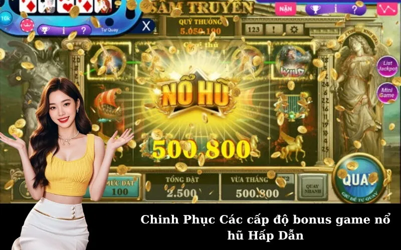 Chinh Phục Các cấp độ bonus game nổ hũ Hấp Dẫn