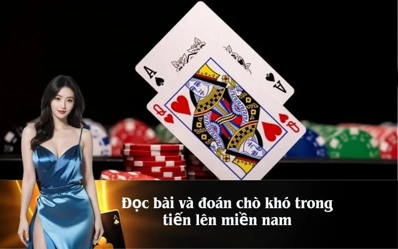 Đọc bài và đoán chò khó trong tiến lên miền nam