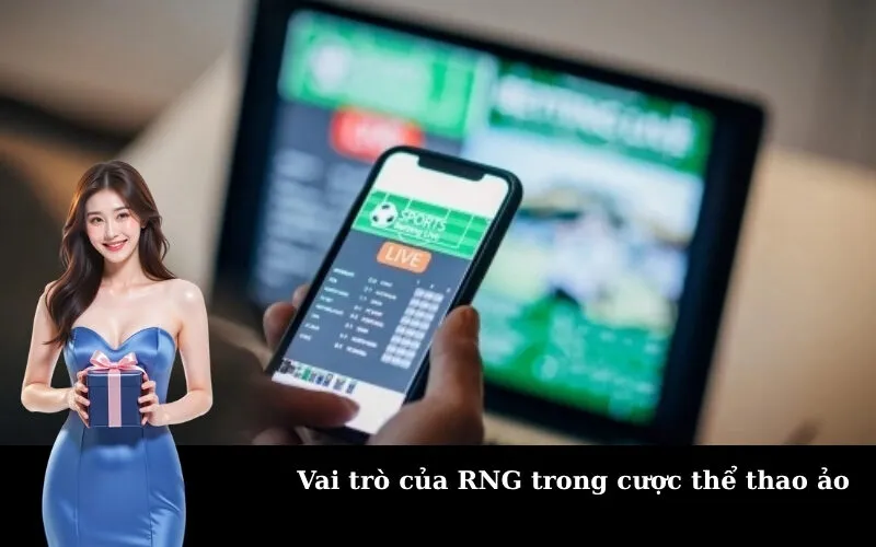 Vai trò của RNG trong cược thể thao ảo